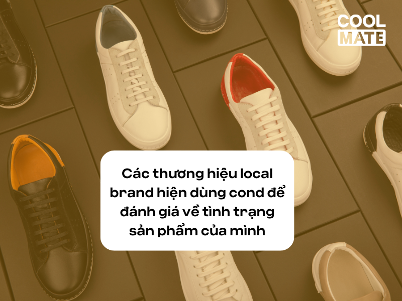 Các thương hiệu local brand hiện dùng cond để đánh giá về tình trạng sản phẩm của mình