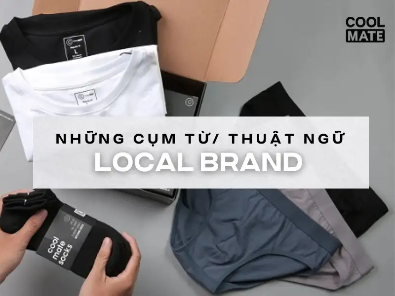 nhung-thuat-ngu-ve-local-brand