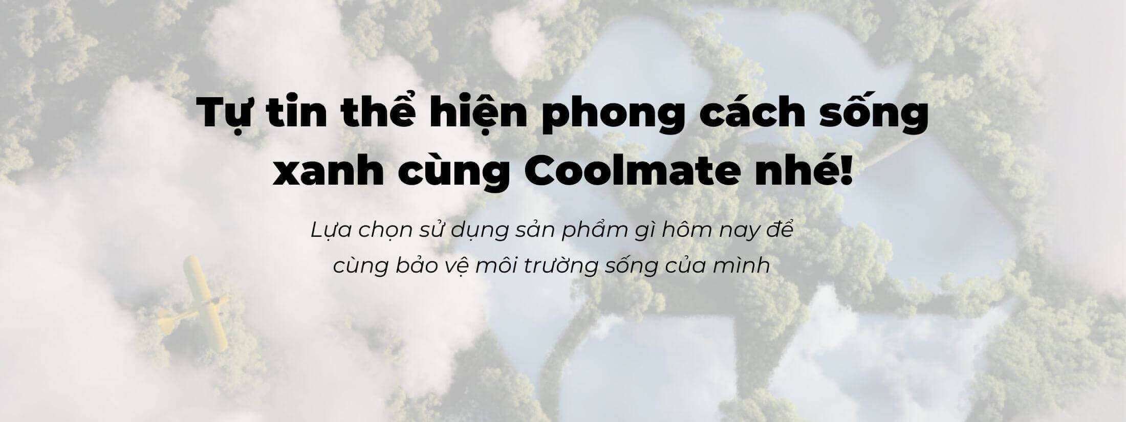 Tự tin thể hiện phong cách sống xanh cùng Coolmate